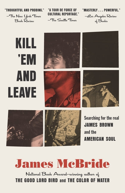 Kill 'Em and Leave: Searching for James Brown and the American Soul - Ingram