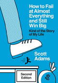 How to Fail at Almost Everything and Still Win Big: Kind of the Story of My Life - Ingram