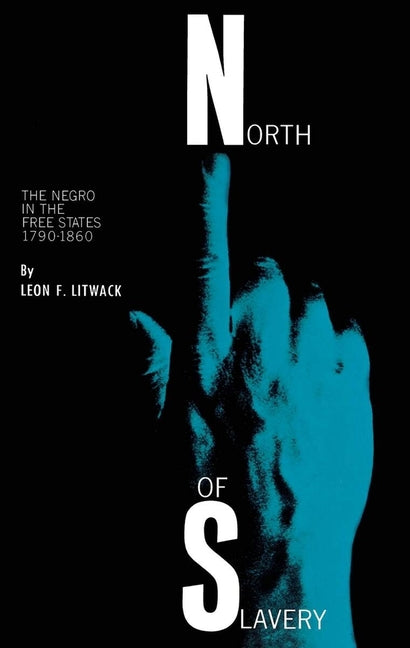North of Slavery: The Negro in the Free States