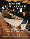 How the Old Fella Done It: Building the Shelburne Dory with Milford Buchanan - Ingram