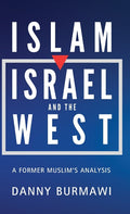 Islam, Israel and the West: A Former Muslim's Analysis - Ingram