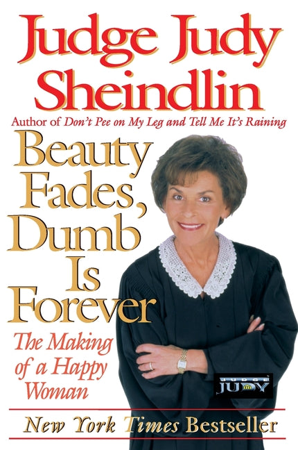 Beauty Fades, Dumb Is Forever: The Making of a Happy Woman - Ingram
