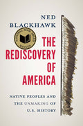 The Rediscovery of America: Native Peoples and the Unmaking of U.S. History - Ingram