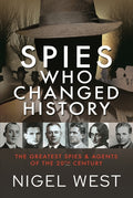 Spies Who Changed History: The Greatest Spies and Agents of the 20th Century - Ingram