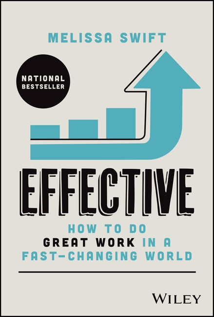 Effective: How to Do Great Work in a Fast-Changing World - Ingram