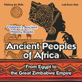 Ancient Peoples of Africa: From Egypt to the Great Zimbabwe Empire - History for Kids - Children's Ancient History Books - Ingram