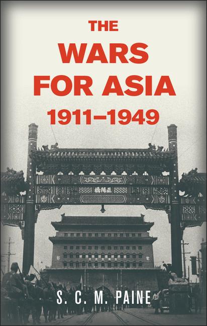 The Wars for Asia, 1911 1949