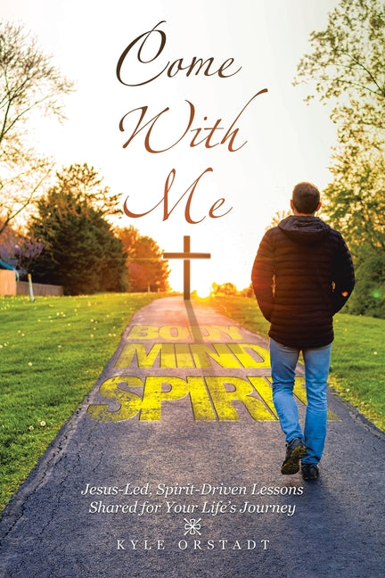 Come With Me: Jesus-Led, Spirit-Driven Lessons Shared for Your Life's Journey - Ingram