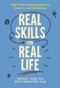 Real Skills for Real Life: A Dbt Guide to Navigating Stress, Emotions, and Relationships - Ingram
