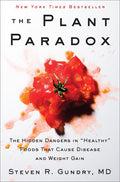 The Plant Paradox: The Hidden Dangers in Healthy Foods That Cause Disease and Weight Gain - Ingram