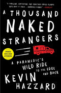 A Thousand Naked Strangers: A Paramedic's Wild Ride to the Edge and Back - Ingram