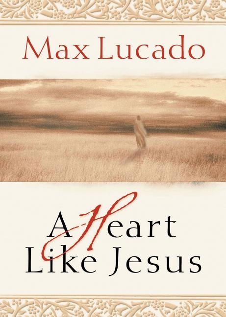 A Heart Like Jesus: Lessons for Living a Christ-Like Life - Ingram