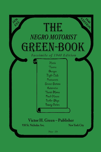 The Negro Motorist Green-Book: 1940 Facsimile Edition - Ingram