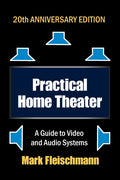 Practical Home Theater: A Guide to Video and Audio Systems (2022 Edition) - Ingram