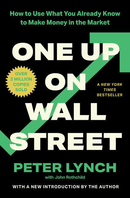One Up on Wall Street: How to Use What You Already Know to Make Money in the Market - Ingram