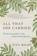 All That She Carried: The Journey of Ashley's Sack, a Black Family Keepsake - Ingram