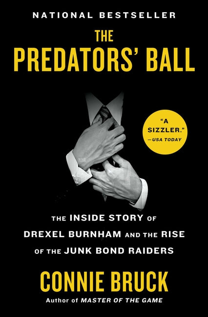 The Predators' Ball: The Inside Story of Drexel Burnham and the Rise of the Junk Bond Raiders - Ingram