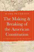The Making and Breaking of the American Constitution: A Thousand-Year History - Ingram