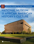 Official Guide to the Smithsonian National Museum of African American History and Culture - Ingram