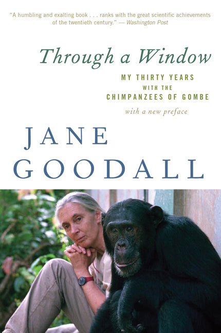 Through a Window: My Thirty Years with the Chimpanzees of Gombe - Ingram