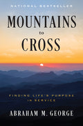 Mountains to Cross: Finding Life's Purpose in Service - Ingram