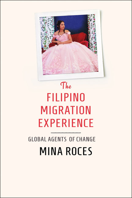 The Filipino Migration Experience: Global Agents of Change - Ingram