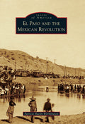 El Paso and the Mexican Revolution - Ingram