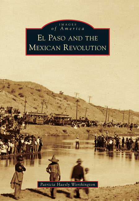 El Paso and the Mexican Revolution - Ingram