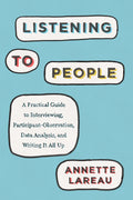 Listening to People: A Practical Guide to Interviewing, Participant Observation, Data Analysis, and Writing It All Up - Ingram