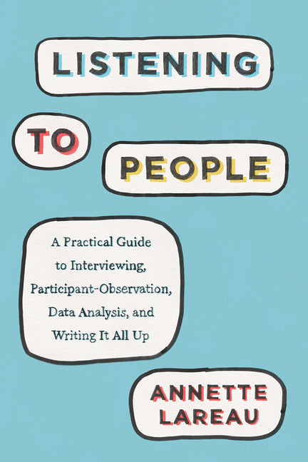 Listening to People: A Practical Guide to Interviewing, Participant Observation, Data Analysis, and Writing It All Up - Ingram