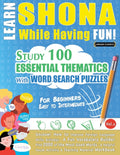 Learn Shona While Having Fun! - For Beginners: Easy to Intermediate - Study 100 Essential Thematics with Word Search Puzzles - Vol.1 - Ingram