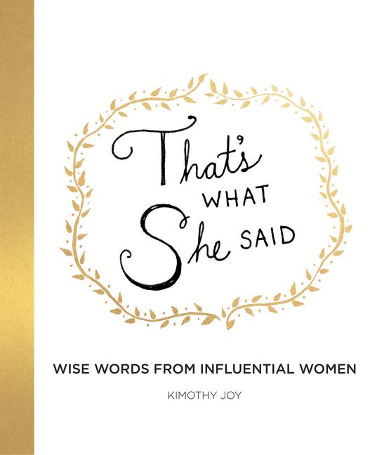 That's What She Said: Wise Words from Influential Women - Ingram