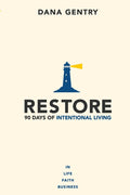 Restore: 90 Days of Intentional Living in Life, Faith, Business - Ingram