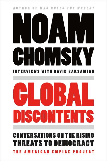 Global Discontents: Conversations on the Rising Threats to Democracy (the American Empire Project) - Ingram