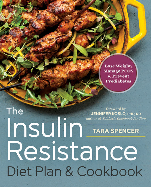 The Insulin Resistance Diet Plan & Cookbook: Lose Weight, Manage Pcos, and Prevent Prediabetes - Ingram