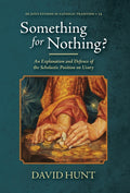 Something for Nothing?: An Explanation and Defence of the Scholastic Position on Usury - Ingram