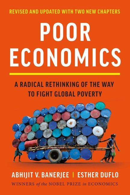 Poor Economics: A Radical Rethinking of the Way to Fight Global Poverty (Revised) - Ingram
