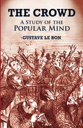 The Crowd: A Study of the Popular Mind - Ingram