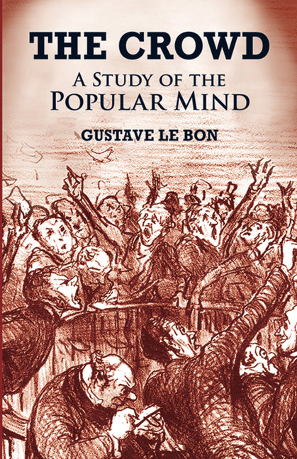 The Crowd: A Study of the Popular Mind - Ingram