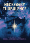 Necessary Turbulence: Fifty Years, One Unbreakable Sisterhood Forged in the Crucible of the Air Force Academy