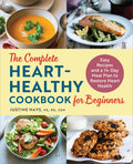 The Complete Heart-Healthy Cookbook for Beginners: Easy Recipes and a 14-Day Meal Plan to Restore Heart Health - Ingram