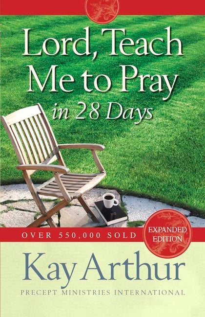 Lord, Teach Me to Pray in 28 Days (Expanded, Revised) (Expanded, Revised) - Ingram