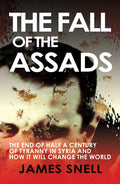 Fall of the House of Assad: How the End of Syria's Regime Will Change the World