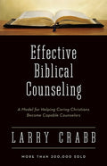Effective Biblical Counseling: A Model for Helping Caring Christians Become Capable Counselors - Ingram