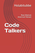 Code Talkers: Real (Native) American Heroes - Ingram