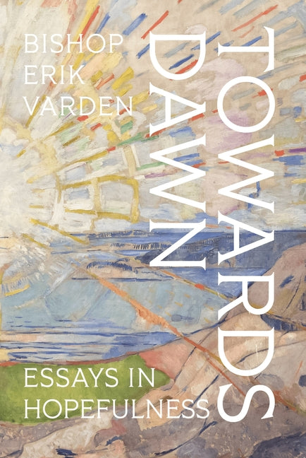 Towards Dawn: Essays in Hopefulness - Ingram
