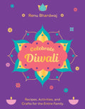 Celebrate Diwali: Recipes, Activities, and Crafts for the Entire Family - Ingram