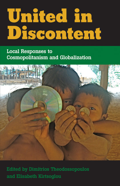 United in Discontent: Local Responses to Cosmopolitanism and Globalization - Ingram