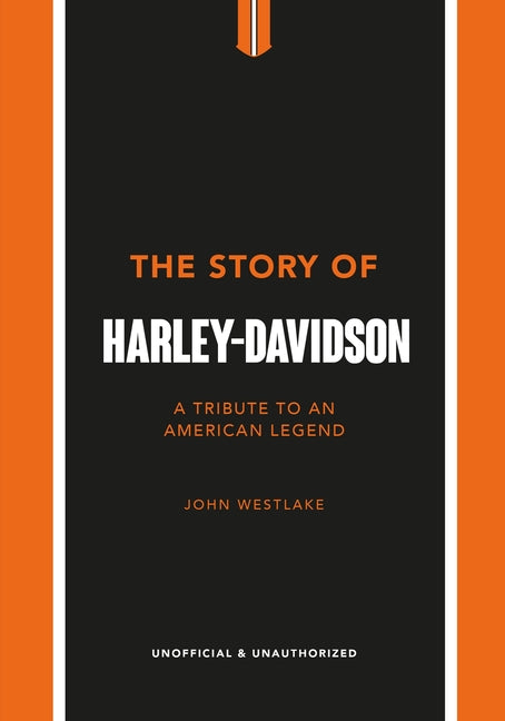 The Story of Harley-Davidson: A Tribute to an American Icon - Ingram