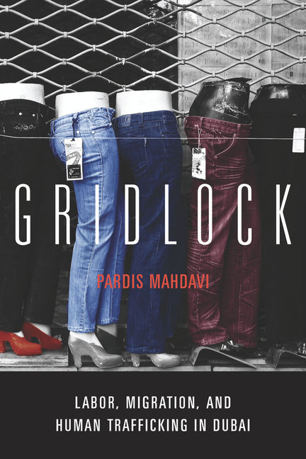 Gridlock: Labor, Migration, and Human Trafficking in Dubai - Ingram
